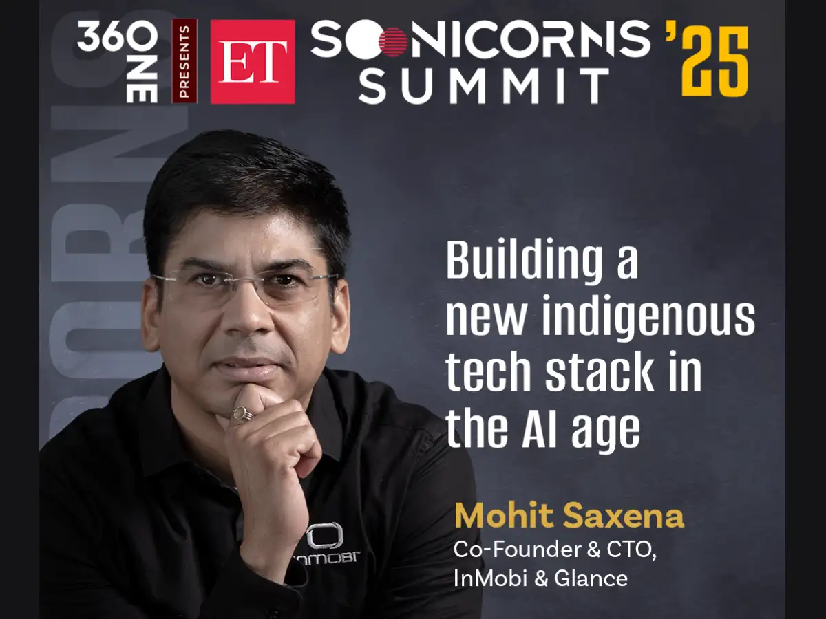 InMobi’s Mohit Saxena on building an indigenous tech stack in the AI age at ET Soonicorns Summit 2025 - The Economic Times