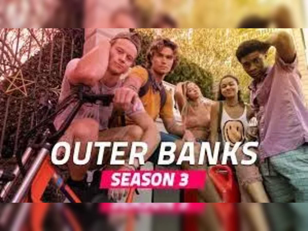 Outer Banks Season 3 release date: Outer Banks Season 3: When and where to  stream this teen crime drama - The Economic Times