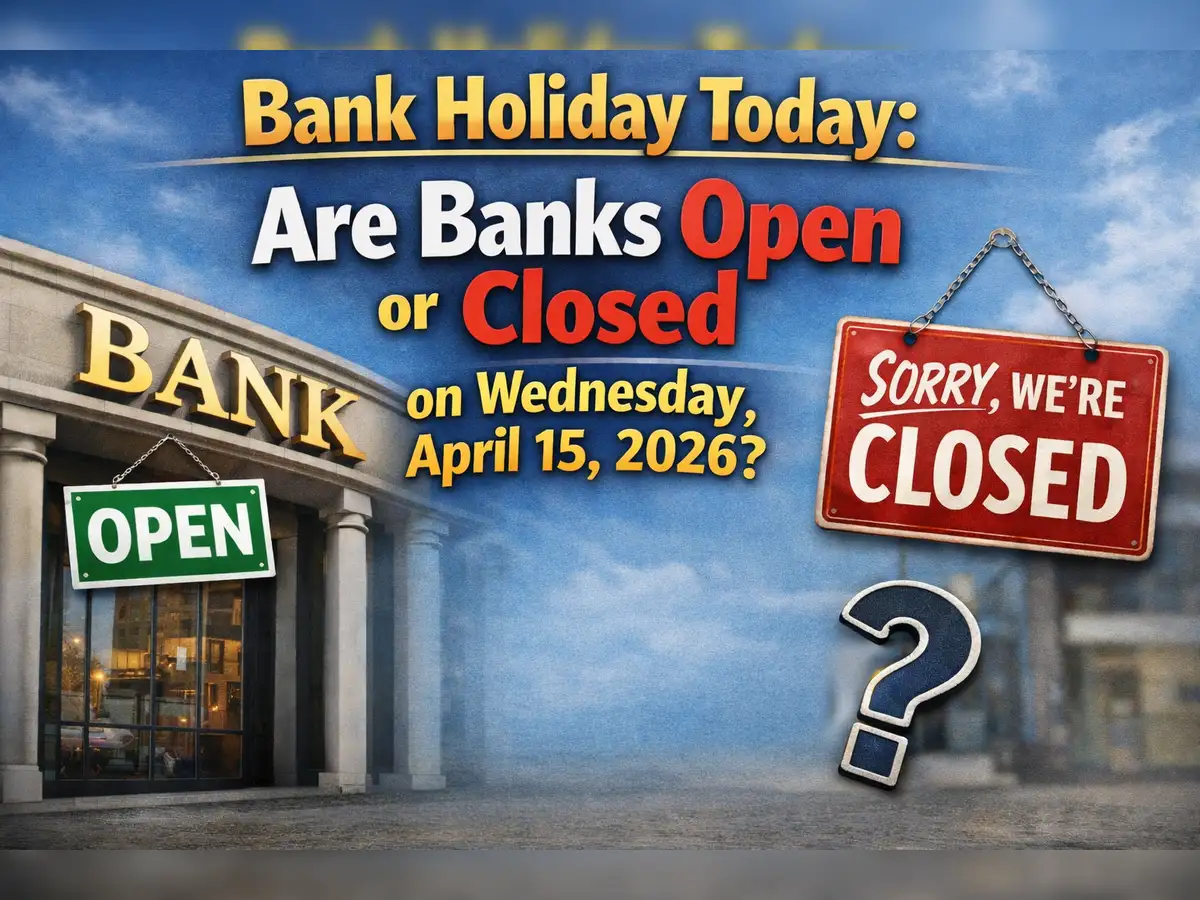 Bank holiday today: Are banks open or closed on Wednesday, April 15, 2026?