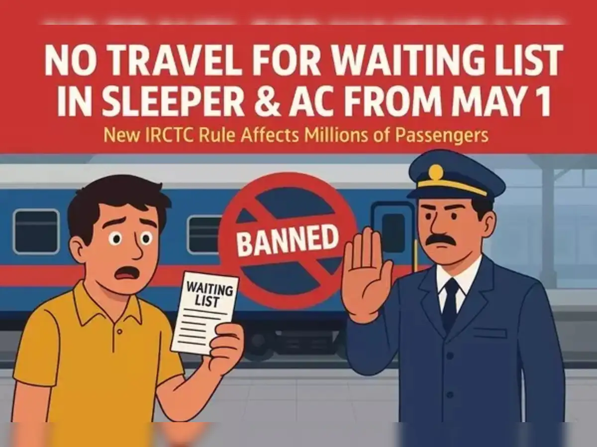 IRCTC bans waiting list passengers from Sleeper and AC travel starting May 1, 2025