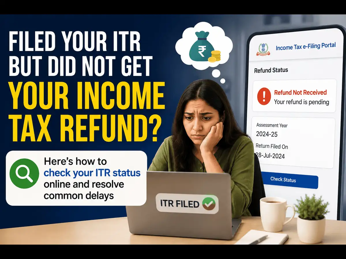 Filed your ITR but did not get your income tax refund? Here's how to check your ITR status online and resolve common delays