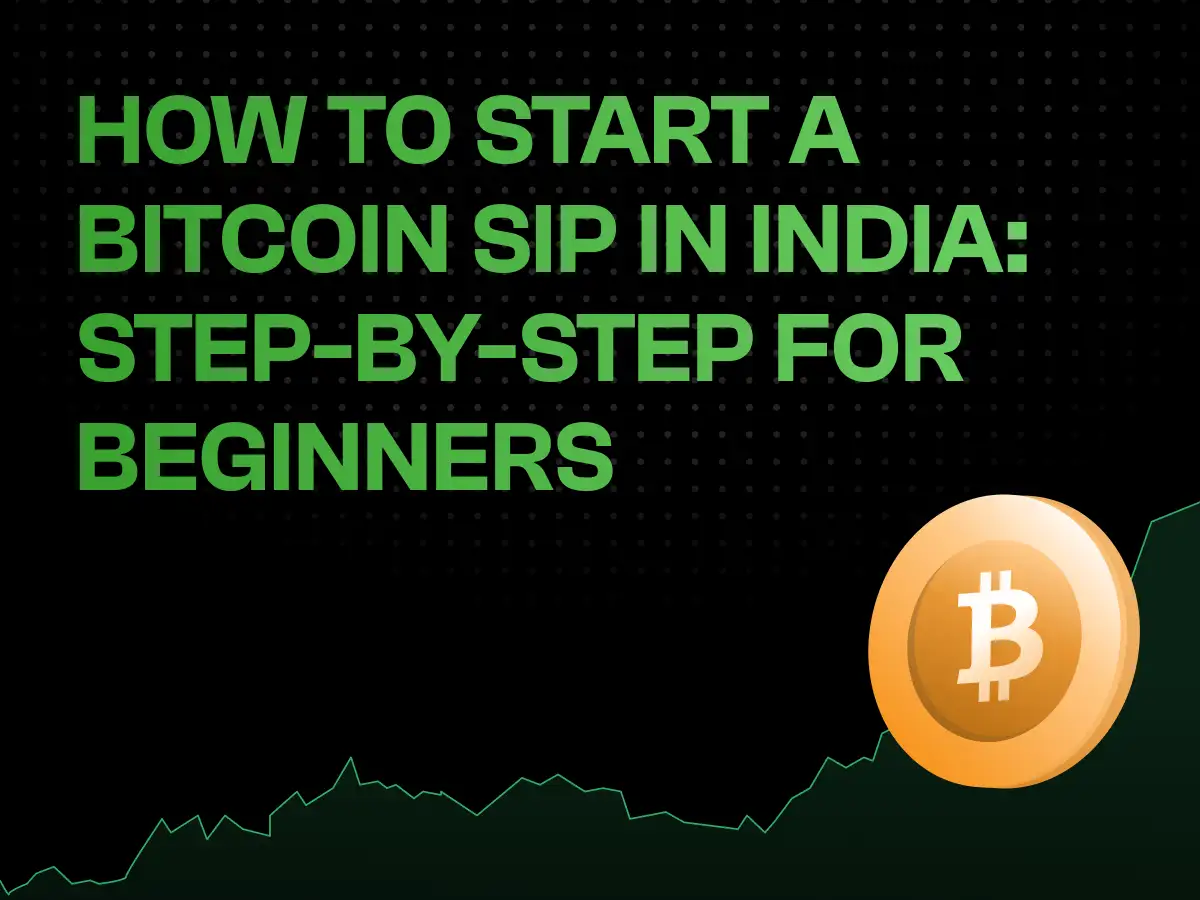 How to Start a Bitcoin SIP in India: Step-by-Step for Beginners