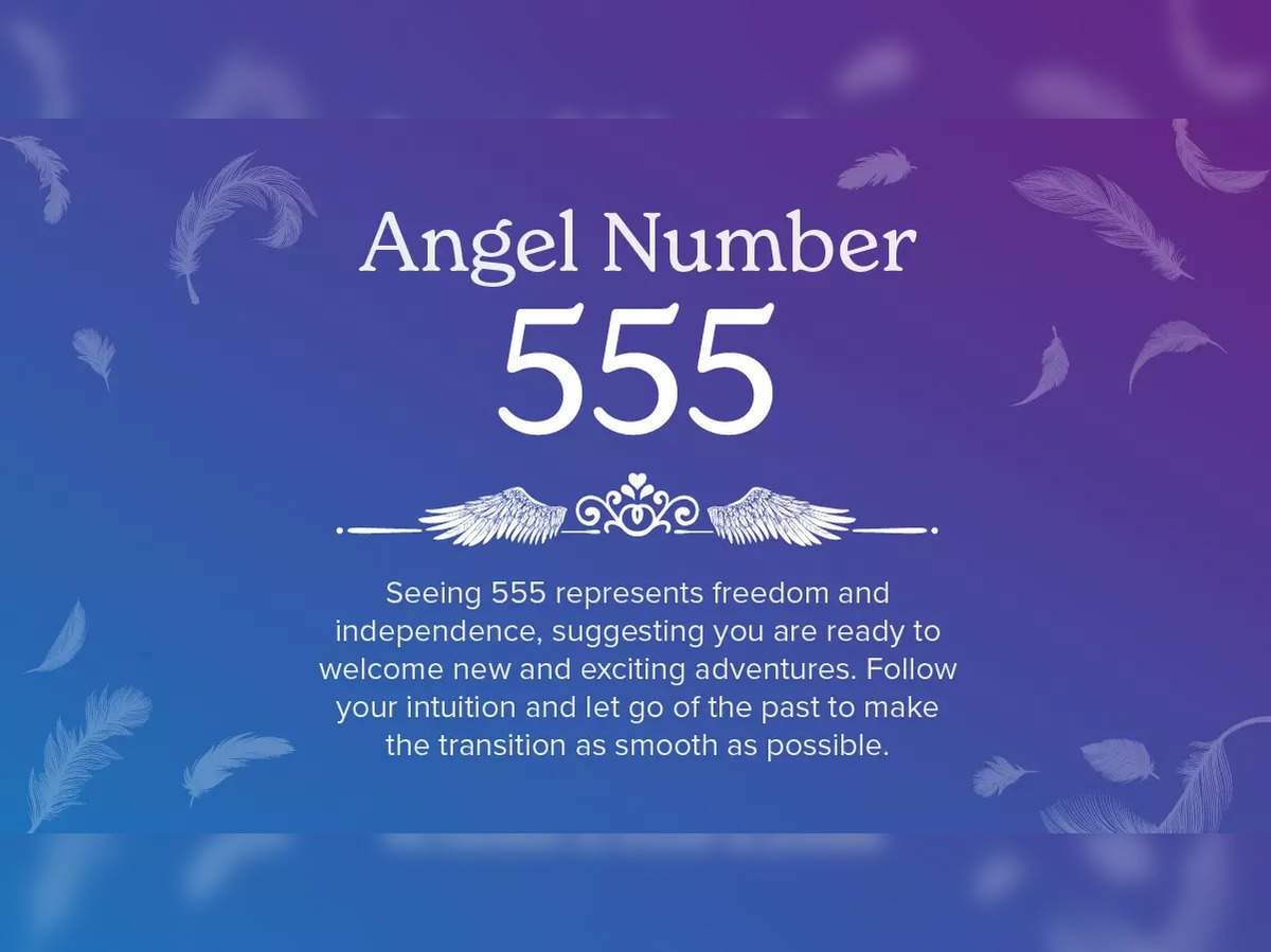 Angel Number 555: Angel Number 555 meaning in love, relationship, career -  The Economic Times