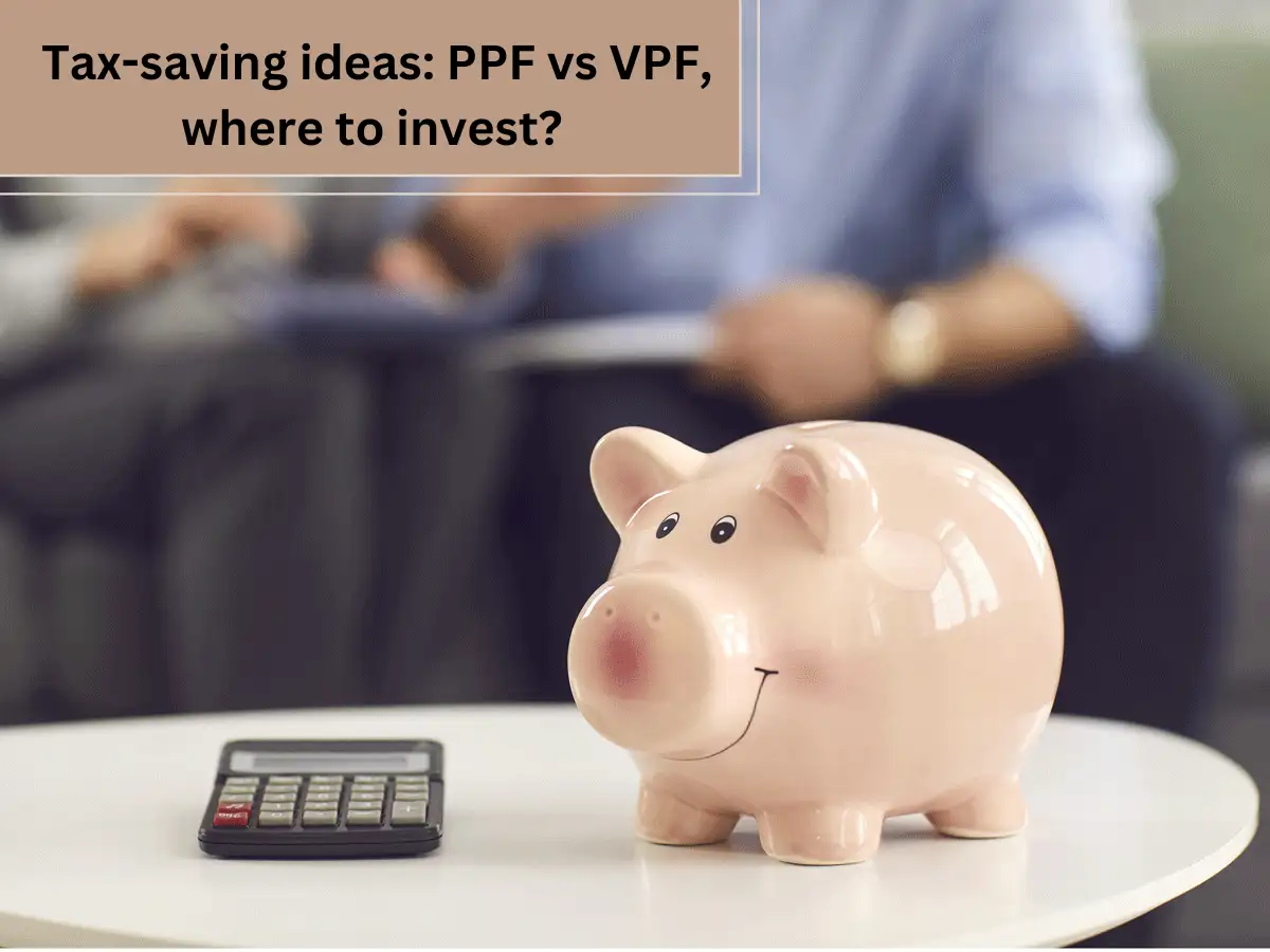 Tax-saving investment: 7.1% interest in PPF or 8.25% returns in VPF ...