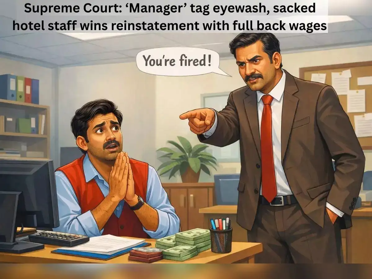 Employee given &lsquo;manager&rsquo; designation and fired; Supreme Court observed that nomenclature was &lsquo;eyewash&rsquo; and it