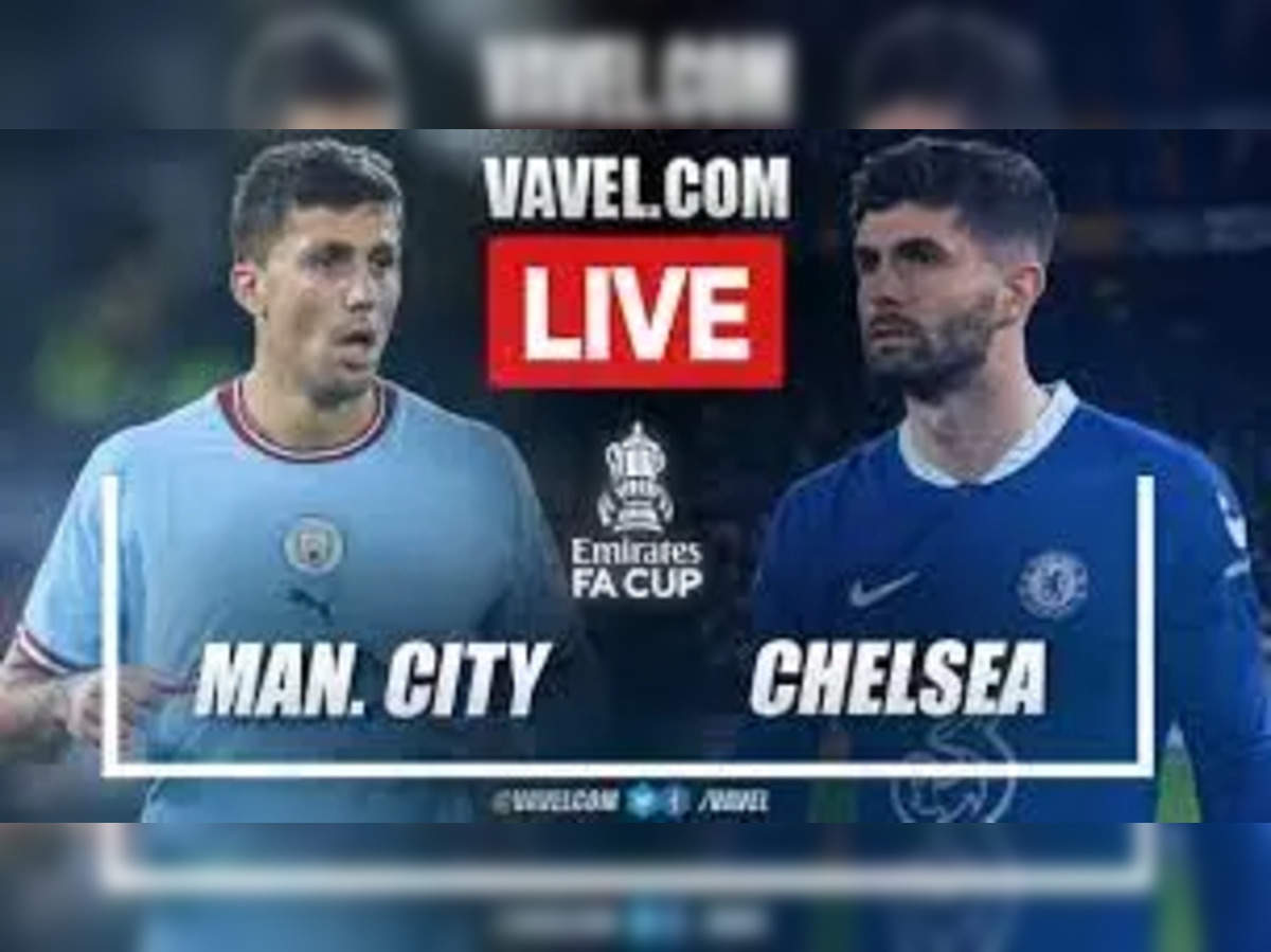 chelsea Manchester City vs Chelsea Prediction, when and where to watch live FA Cup match