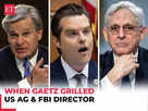 When Matt Gaetz grilled FBI director & US Attorney General:Image