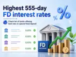 Highest 555-day FD rates: Up to 7.25% rate 