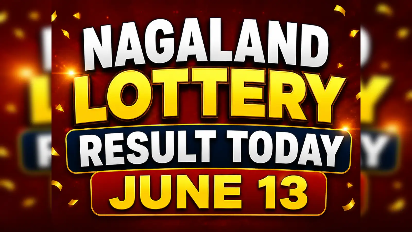 Nagaland Lottery Result Today (June 13, 2026): Check Rs 1 crore prize  winning number & full list - The Economic Times