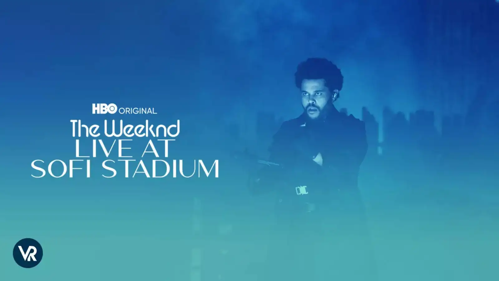 weeknd: 'The Weeknd: Live at SoFi Stadium' OTT release