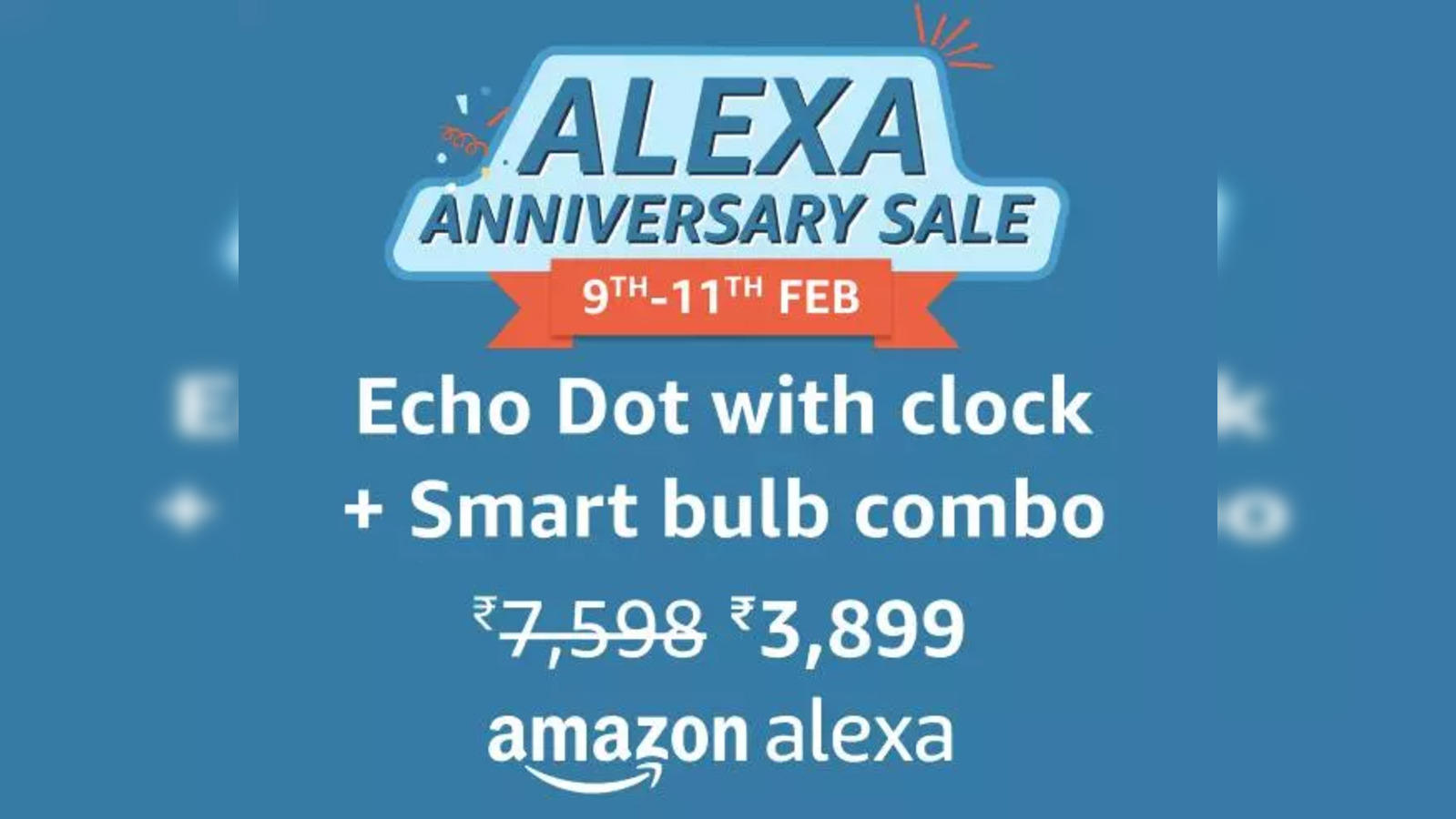 Alexa Anniversary  Sale 2024 - Echo Dot with clock + Smart bulb combo  for only Rs.3,899 - The Economic Times