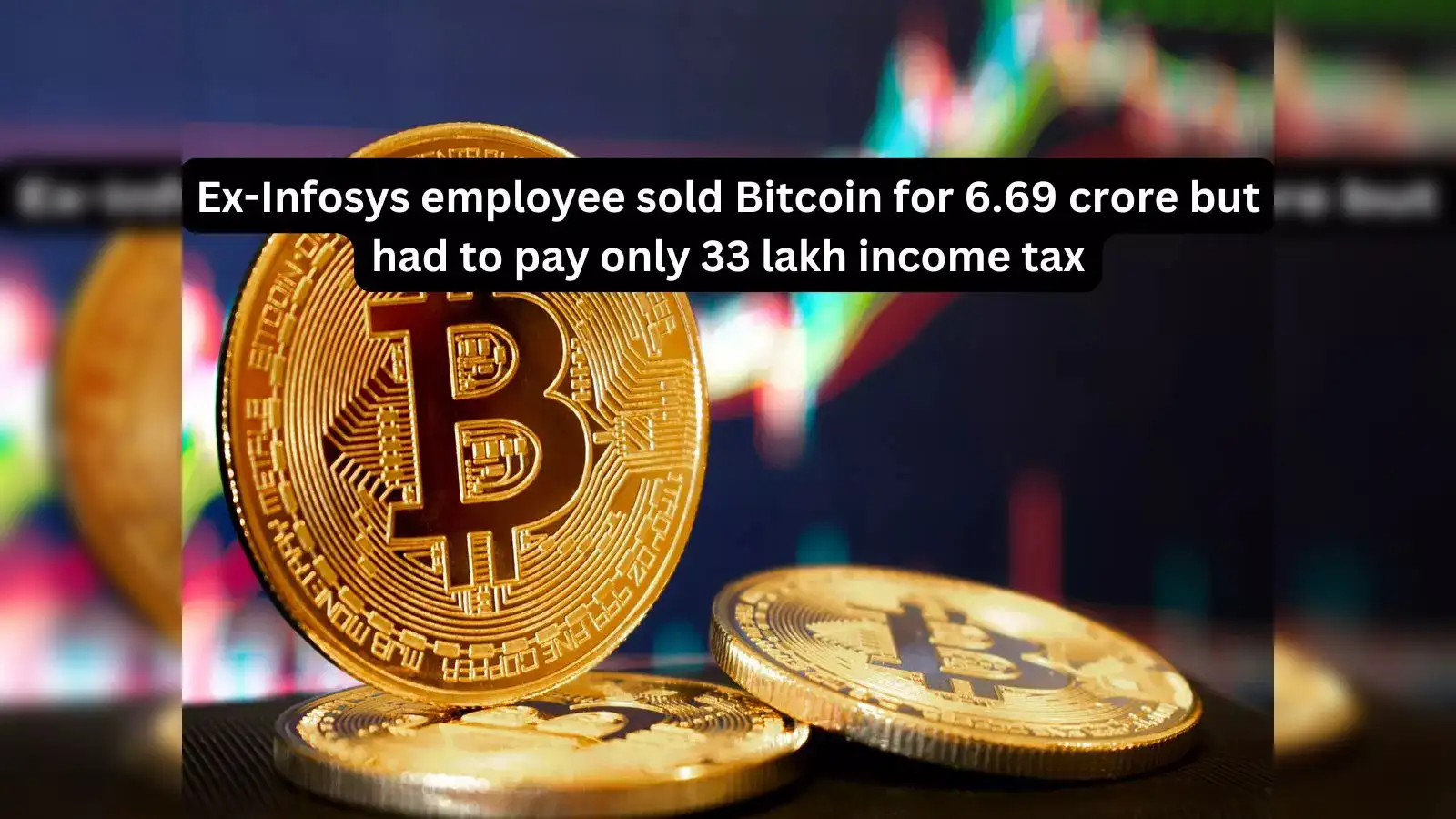 Bitcoin taxation: Only Rs 33 lakh income tax liability on Rs 6.64 crore  gain by selling Bitcoin for an Infosys employee, rules Jodhpur ITAT - The  Economic Times
