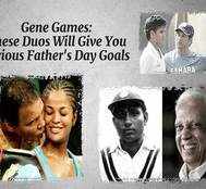 Gene Games: These Duos Will Give You Serious Father's Day Goals