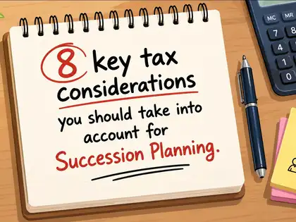 Image for Succession Planning: 8 key tax considerations you should take into account