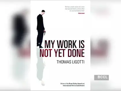 My work is not yet done by Thomas Ligotti