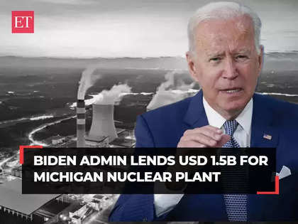US approves USD 1.5 billion loan to restart Michigan nuclear plant