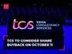 TCS to consider buyback of shares in board meeting on Oct 11