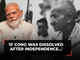 PM Modi recalls Gandhiji's advice 'If Congress was dissolved after Independence...'