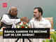 Rahul Gandhi to become LoP in Lok Sabha?
