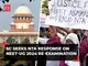 NEET-UG 2024: SC seeks NTA’s response on paper leak, says 'sanctity of exam have been affected' NEET-UG 2024: SC seeks NTA’s response on paper leak, says 'sanctity of exam have been affected'