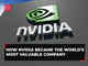 NVIDIA's journey to becoming the most valuable company