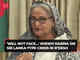 'B'desh could go the Sri Lanka way...', Hasina's prediction went wrong