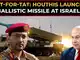 Houthis launch hypersonic ballistic missile at Tel Aviv after Israel’s Sanaa and Hodeidah attack