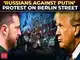 Trump-Zelenskyy clash: 'Russians against Putin' protest on Berlin street | Russia-Ukraine War