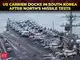 North Korea vs South Korea set to escalate? US carrier docks in Seoul after North's missile tests