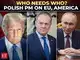 Polish PM Donald Tusk shows Europe the mirror: 500mn Europeans...300mn Americans...140mn Russians