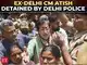 Former Delhi Chief Minister Atishi detained during protest against eviction of migrants
