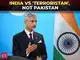 It's not India-Pakistan, it's India-Terroristan issue,' says EAM Jaishankar in Brussels