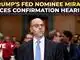 LIVE | Senate committee holds confirmation hearing for Trump's Fed governor nominee Stephen Miran