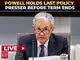 LIVE: Powell addresses markets after two-day Fed meeting | Final press conference before term ends!